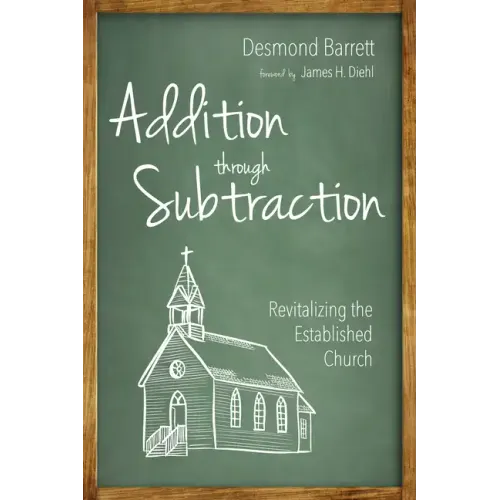 Addition Through Subtraction: Revitalizing the Established Church