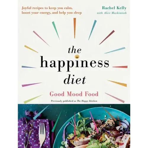 The Happiness Diet: Good Mood Food