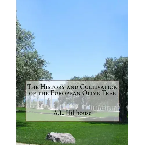The History and Cultivation of the European Olive Tree