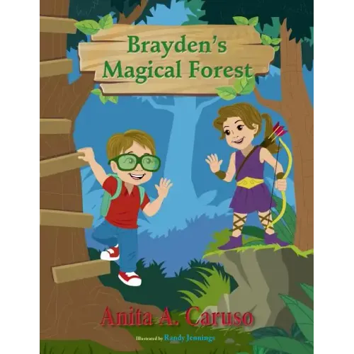 Brayden's Magical Forest: Book 3 in the Brayden's Magical Journey Series