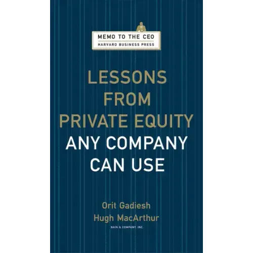 Lessons from Private Equity Any Company Can Use