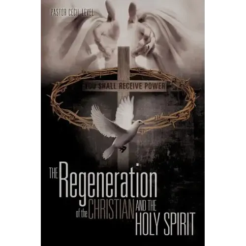 The Regeneration of the Christian And the Holy Spirit