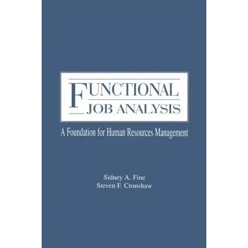 Functional Job Analysis: A Foundation for Human Resources Management