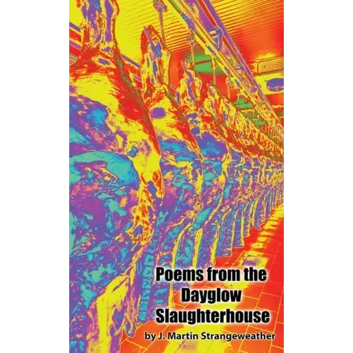 Poems from the Dayglow Slaughterhouse