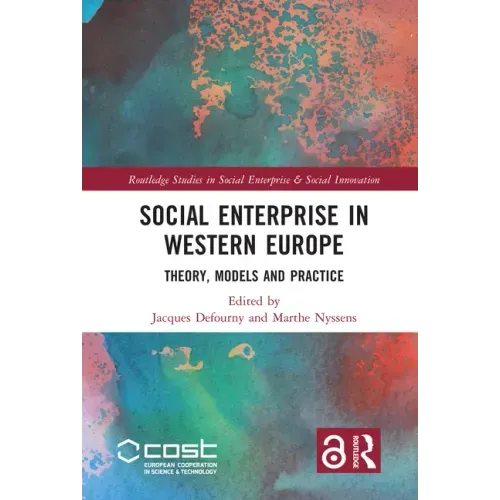 Social Enterprise in Western Europe: Theory, Models and Practice