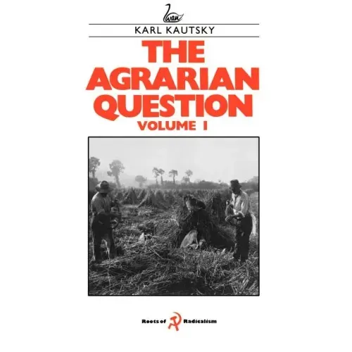 The Agrarian Question Volume 1