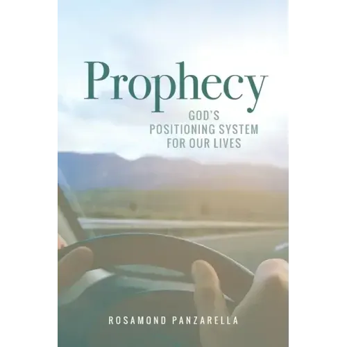 Prophecy: God's Positioning System for Our Lives