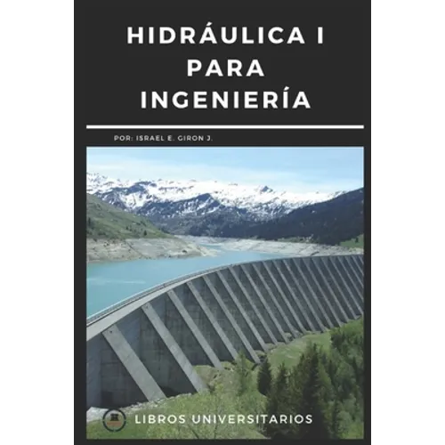 Hidráulica I Para Ingeniería: Libros Universitarios
