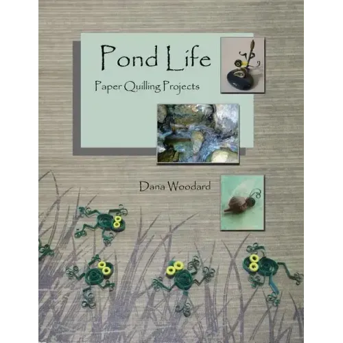 Pond Life: Paper Quilling Projects