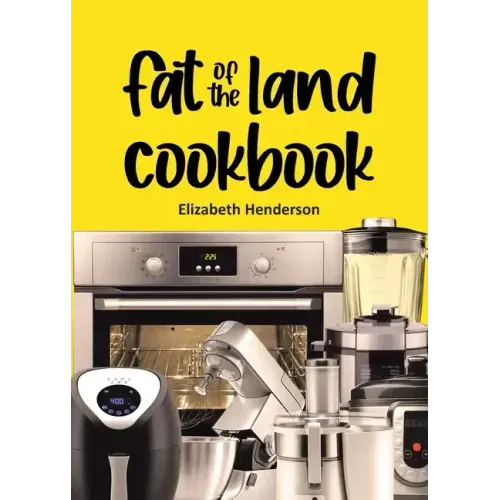 Fat of the Land Cookbook