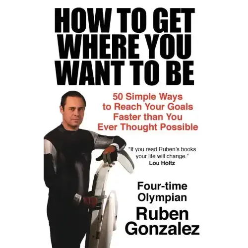 How to Get Where You Want to Be