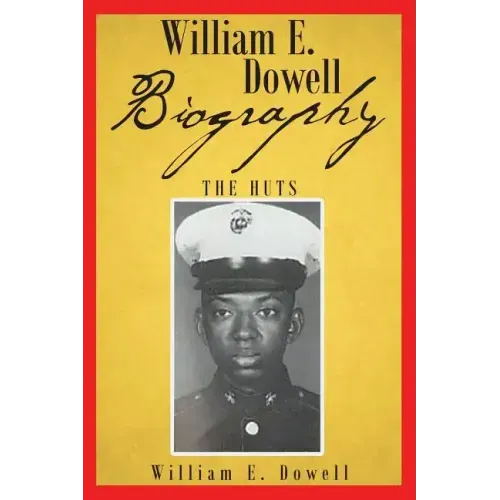 William E Dowell - Biography