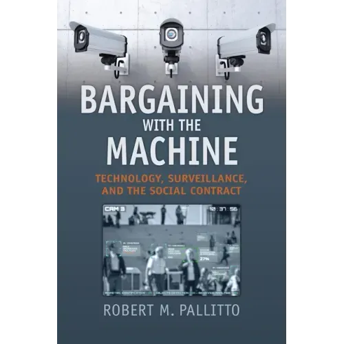 Bargaining with the Machine: Technology, Surveillance, and the Social Contract
