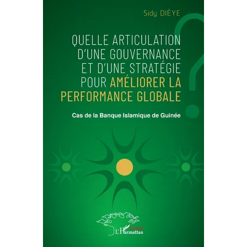 Quelle articulation d'une gouvernance et d'une stratégie pour améliorer la performance globale ?: Cas de la Banque Islamique de Guinée