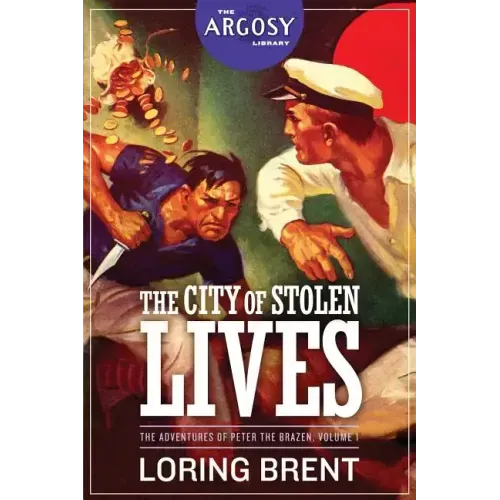 The City of Stolen Lives: The Adventures of Peter the Brazen, Volume 1