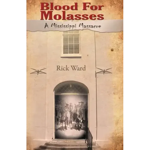 Blood for Molasses: A Mississippi Massacre