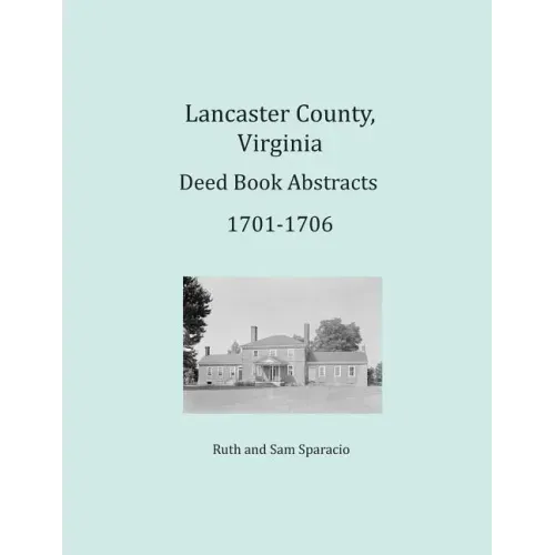 Lancaster County, Virginia Deed Book Abstracts 1701-1706