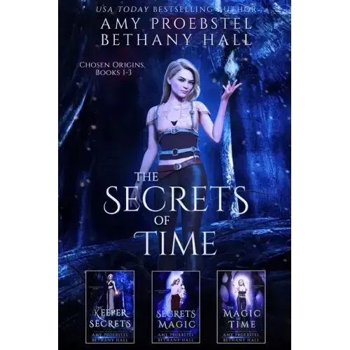 The Secrets of Time: Chosen Origins: Books 1-3