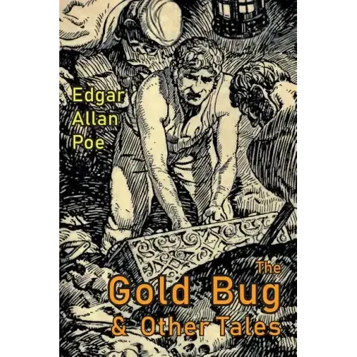 The Gold-Bug and Other Tales: Including: The Murders in the Rue Morgue and the Raven