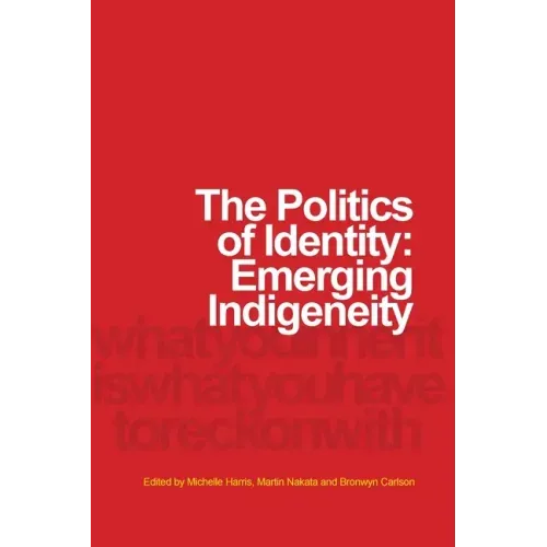 The Politics of Identity: Emerging Indigeneity