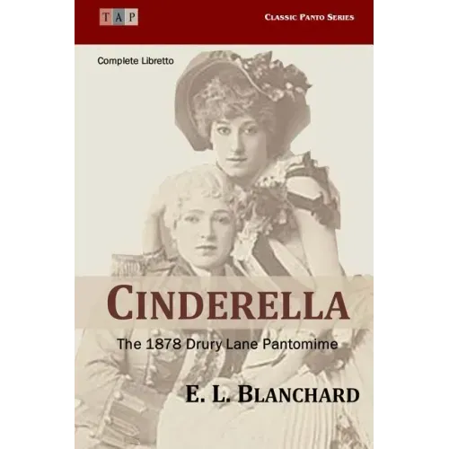 Cinderella: The 1878 Drury Lane Pantomime: Complete Libretto