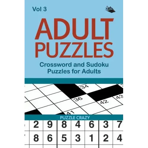 Adult Puzzles: Crossword and Sudoku Puzzles for Adults Vol 3