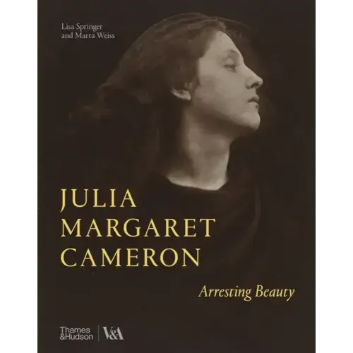 Julia Margaret Cameron: Arresting Beauty