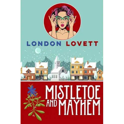 Mistletoe and Mayhem