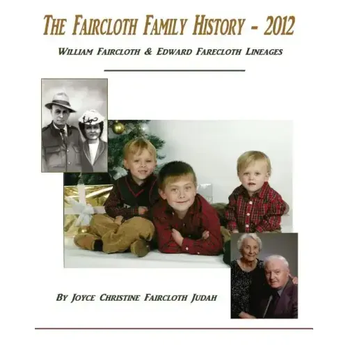 The Faircloth Family History - 2012: William Faircloth & Edward Farecloth Lineages