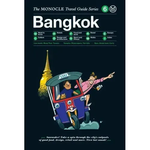 The Monocle Travel Guide to Bangkok: The Monocle Travel Guide Series
