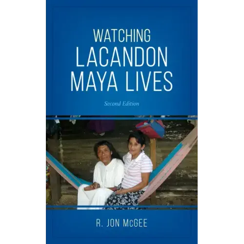Watching Lacandon Maya Lives