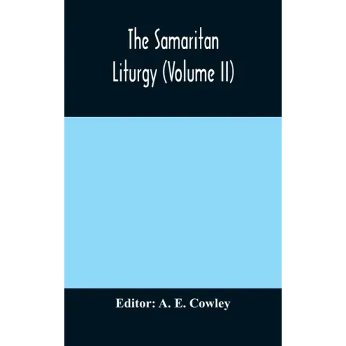 The Samaritan Liturgy (Volume II)