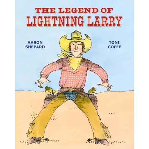 The Legend of Lightning Larry: A Cowboy Tall Tale