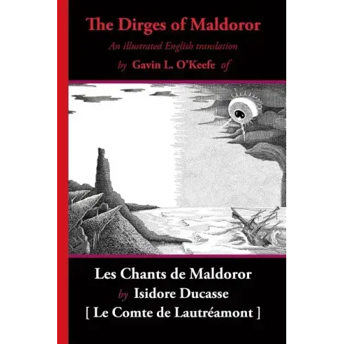 The Dirges of Maldoror: An Illustrated English Translation of Les Chants de Maldoror