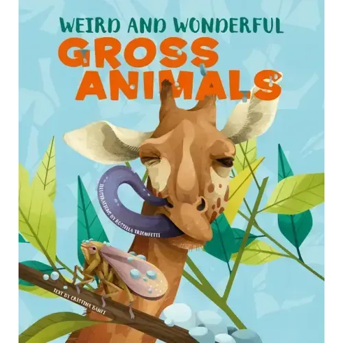 Weird and Wonderful Gross Animals