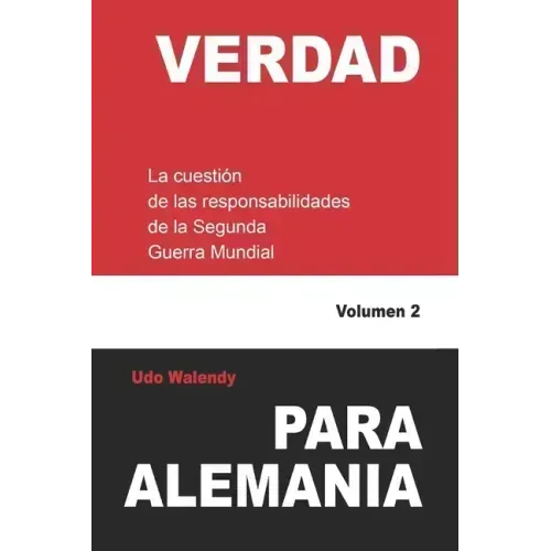 Verdad para Alemania: La cuestión de las responsabilidades de la Segunda Guerra Mundial