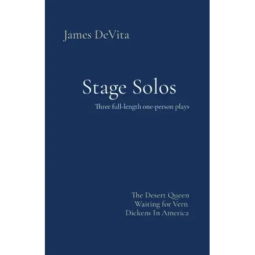 Stage Solos: The Desert Queen * Waiting for Vern * Dickens In America