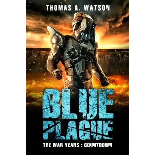Blue Plague: The War Years - Countdown (Book 8)