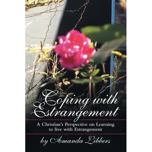 Coping with Estrangement: A Christian's Perspective on Learning to Live with Estrangement