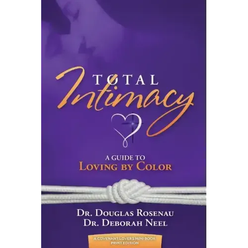 Total Intimacy: A Guide to Loving by Color