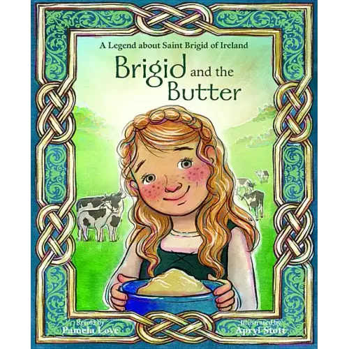 Brigid and the Butter: A Legend about St