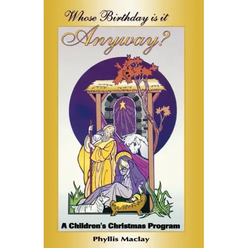 Whose Birthday Is It Anyway?: A Children's Christmas Program