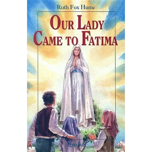 Our Lady Came to Fatima