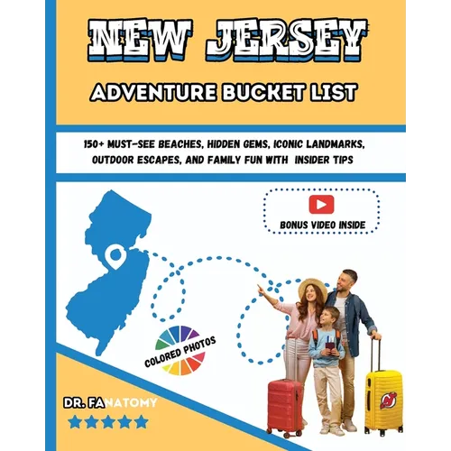 New Jersey Adventure Bucket List: 150+ Must-See Beaches, Hidden Gems, Iconic Landmarks, Outdoor Escapes, and Family Fun with Insider Tips