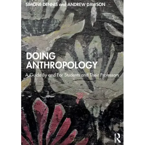 Doing Anthropology: A Guide by and for Students and Their Professors