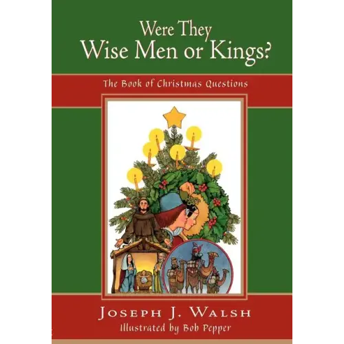 Were They Wise Men or Kings?: The Book of Christmas Questions