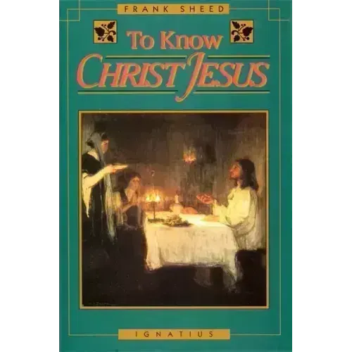 To Know Christ Jesus