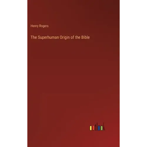 The Superhuman Origin of the Bible