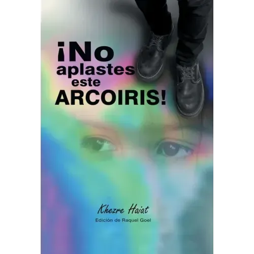 ¡No Aplastes Este Arcoíris!