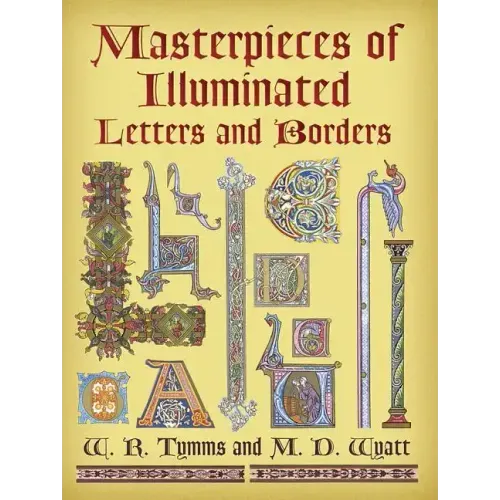 Masterpieces of Illuminated Letters and Borders
